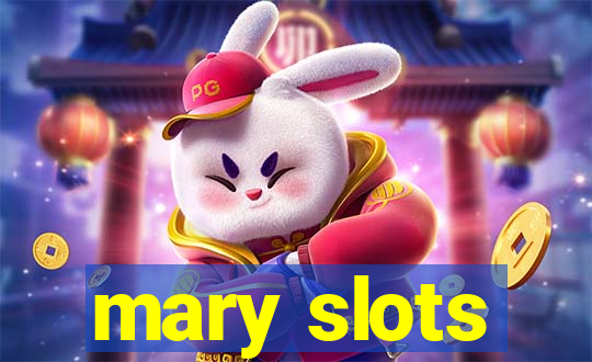 mary slots