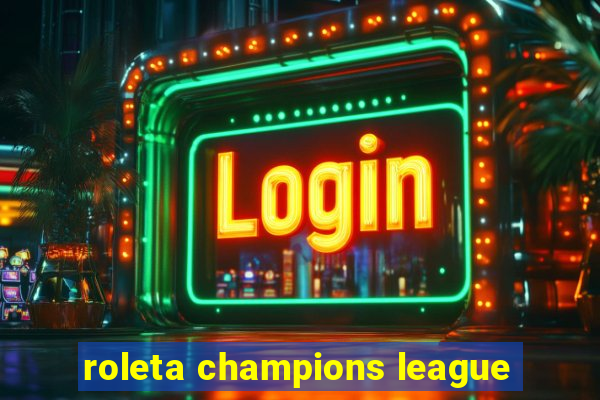 roleta champions league