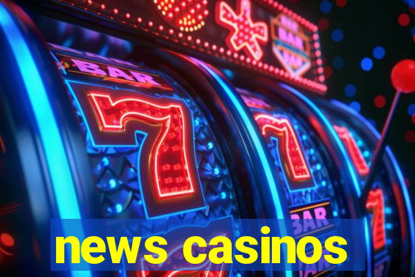 news casinos