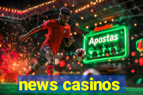 news casinos