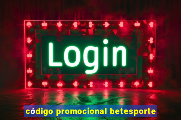 código promocional betesporte