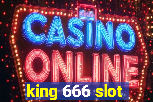 king 666 slot