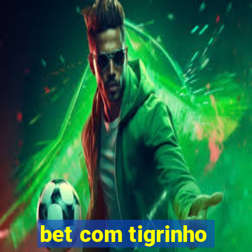 bet com tigrinho