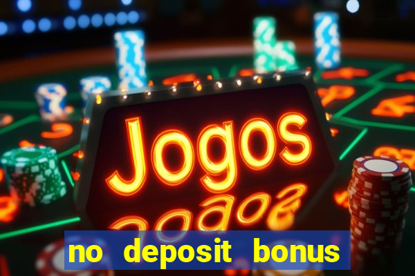 no deposit bonus real money casinos