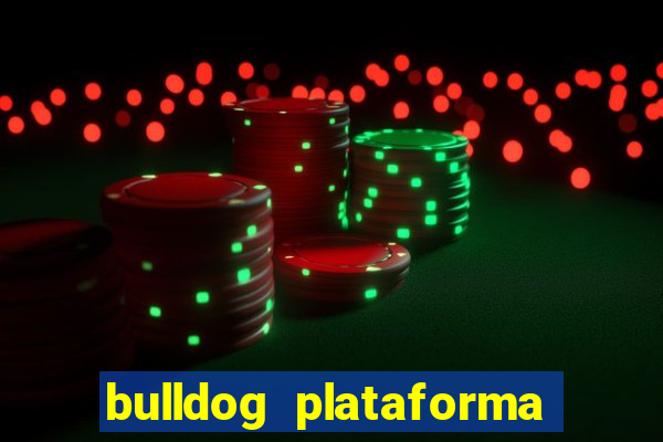 bulldog plataforma de jogos