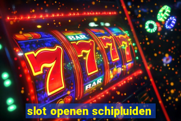 slot openen schipluiden