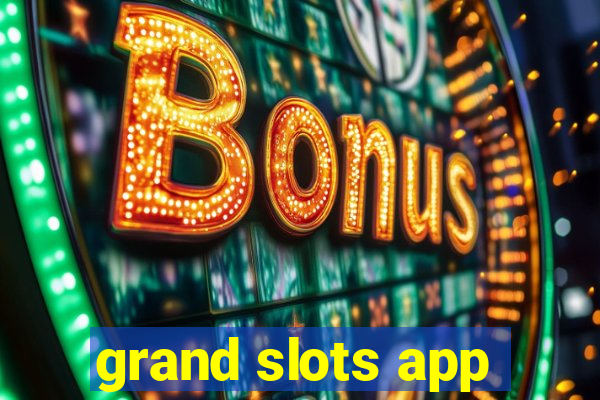 grand slots app