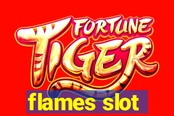 flames slot