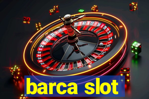 barca slot