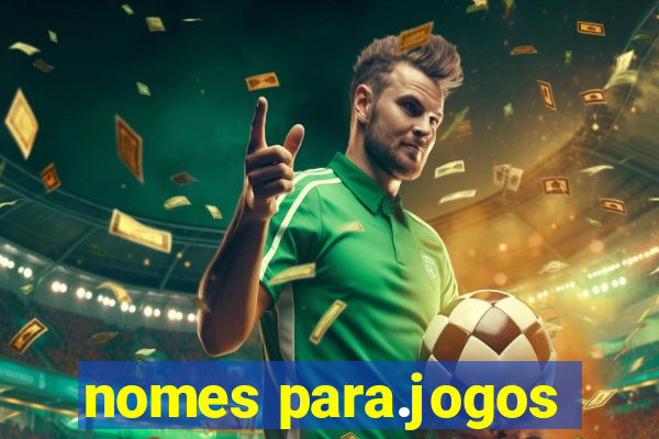 nomes para.jogos