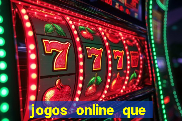 jogos online que dá dinheiro de verdade