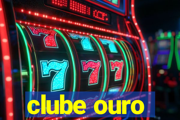 clube ouro