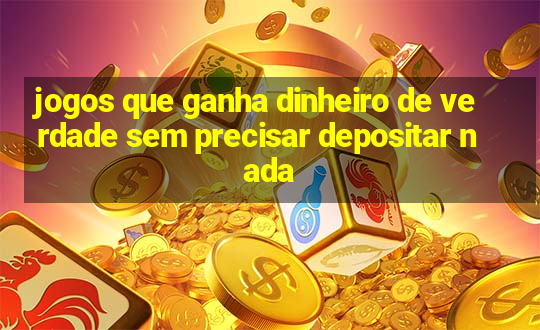 jogos que ganha dinheiro de verdade sem precisar depositar nada