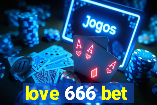 love 666 bet