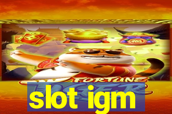 slot igm