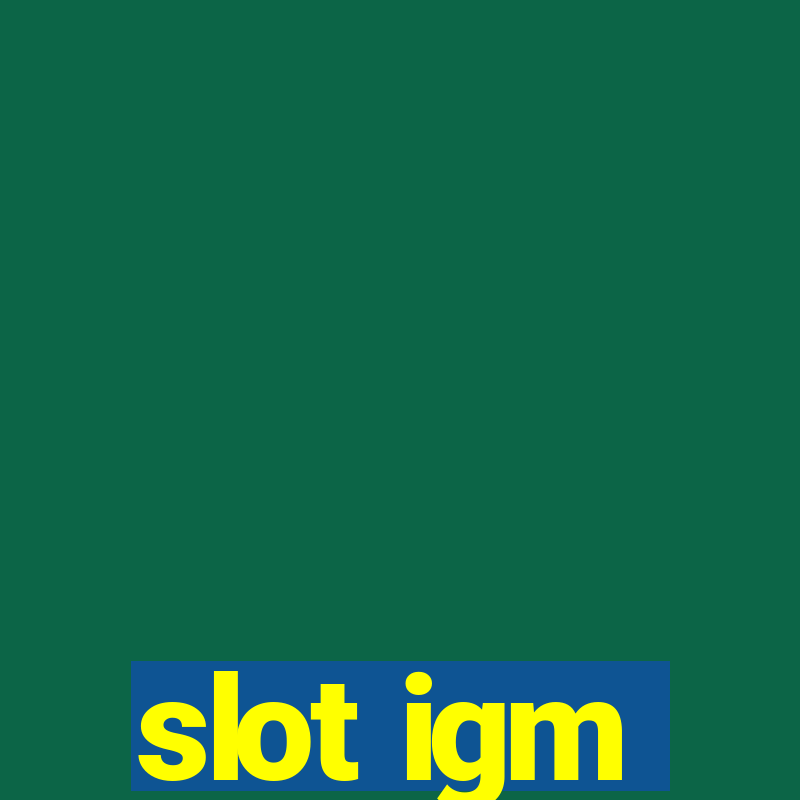 slot igm