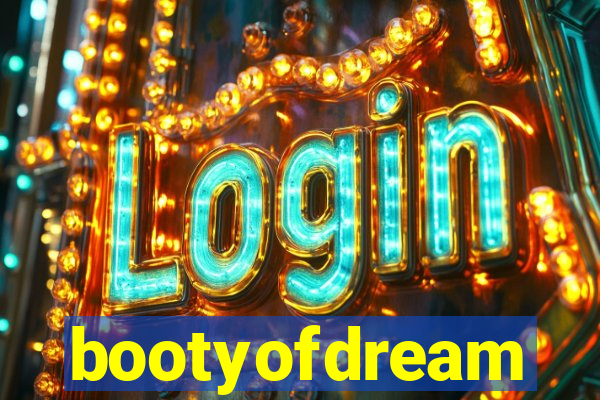 bootyofdream