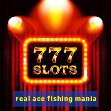 real ace fishing mania