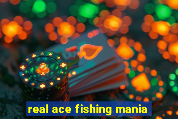 real ace fishing mania