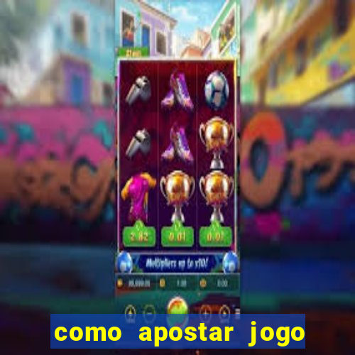 como apostar jogo de futebol