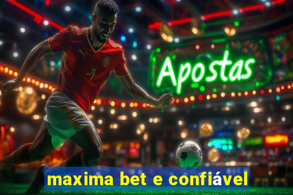 maxima bet e confiável