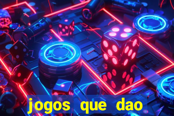 jogos que dao dinheiro de gra?a