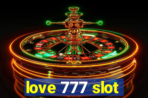 love 777 slot