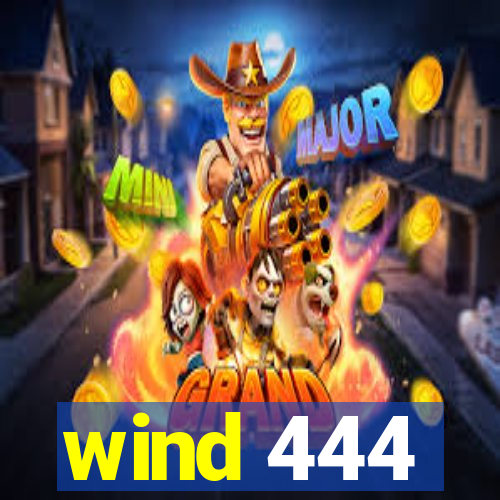 wind 444