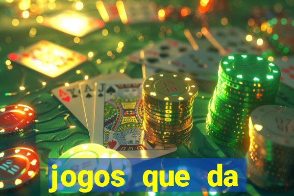 jogos que da dinheiro sem depositar nada