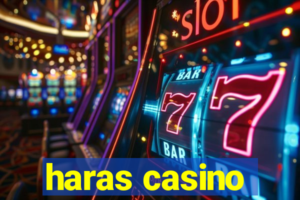 haras casino