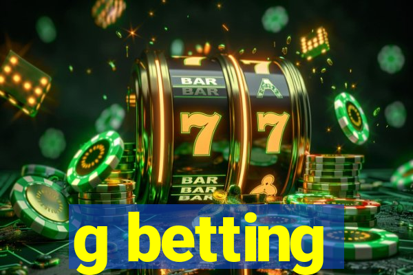 g betting