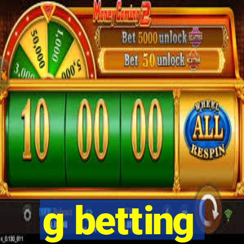 g betting