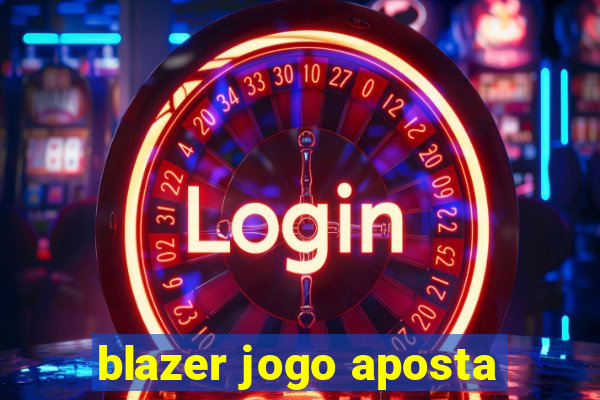 blazer jogo aposta