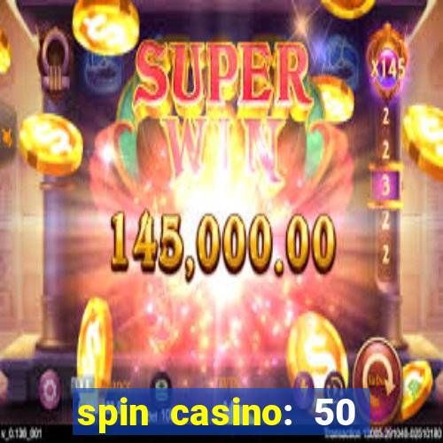 spin casino: 50 free spins