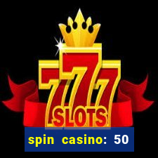 spin casino: 50 free spins