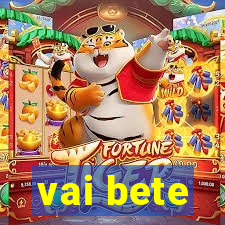 vai bete