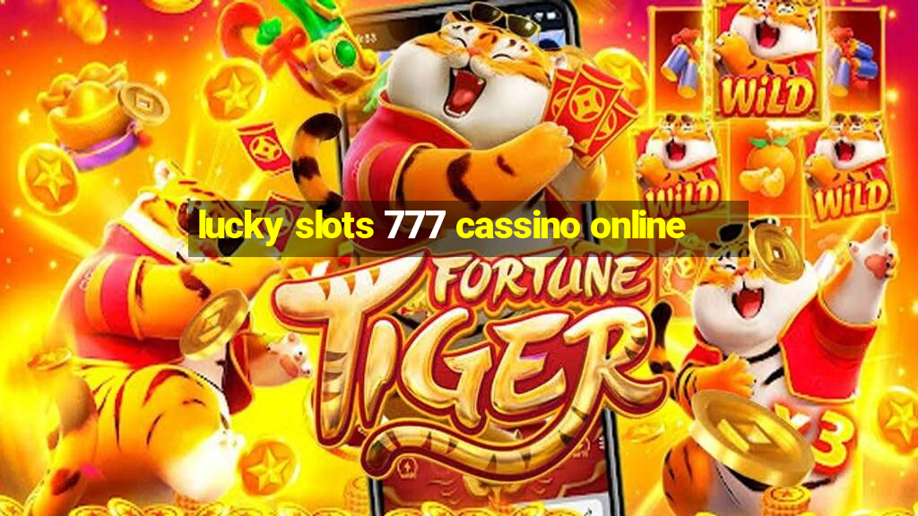 lucky slots 777 cassino online