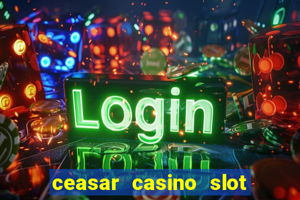 ceasar casino slot win real money