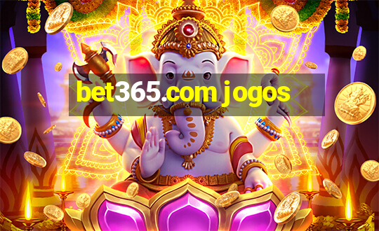 bet365.com jogos