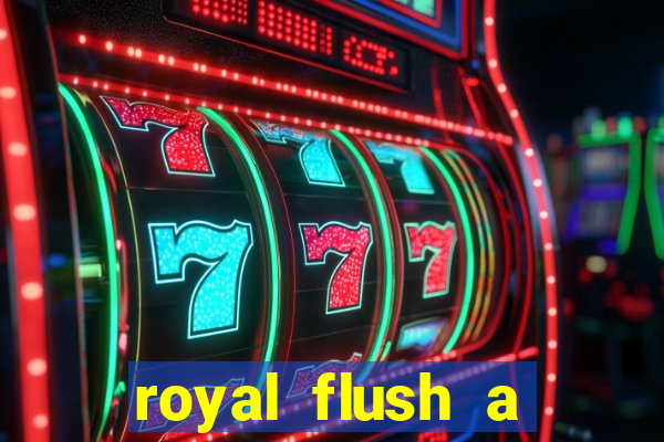 royal flush a maior jogada do poker