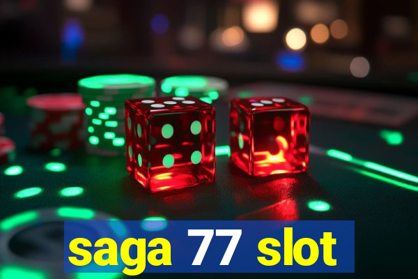 saga 77 slot