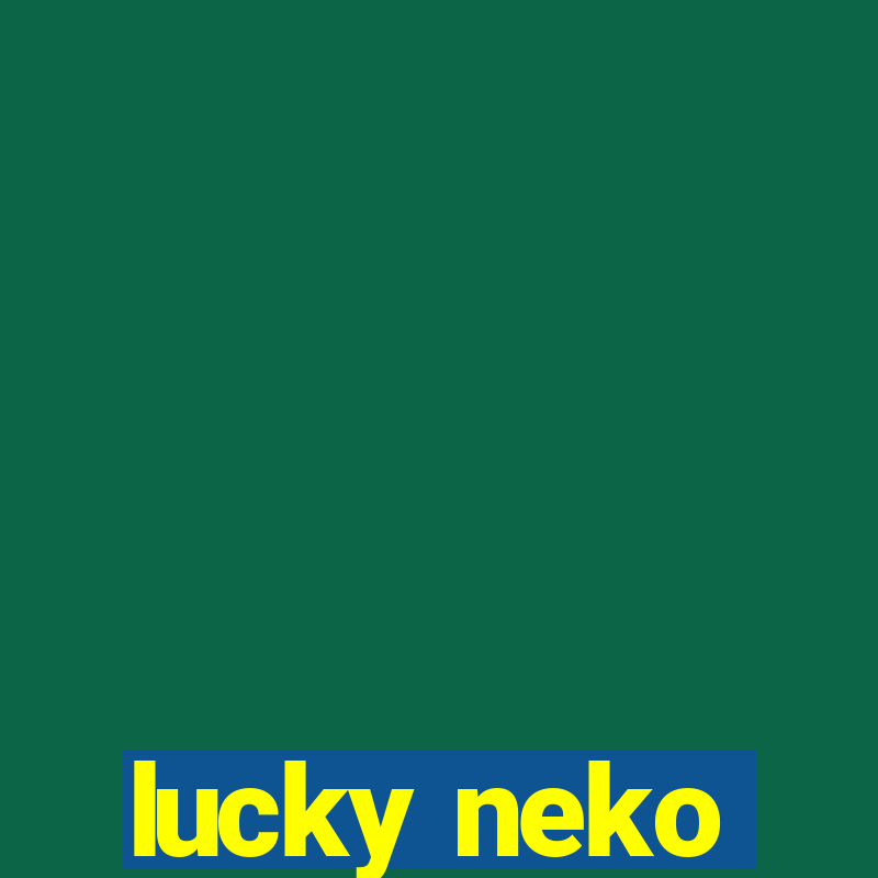 lucky neko