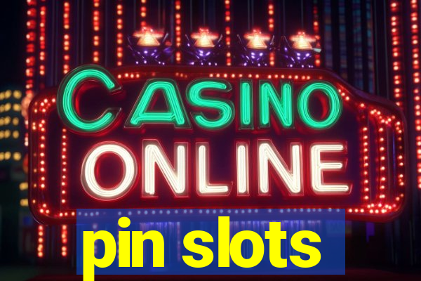 pin slots