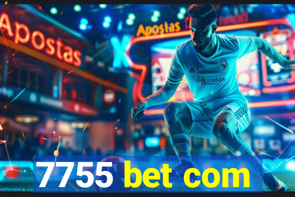 7755 bet com