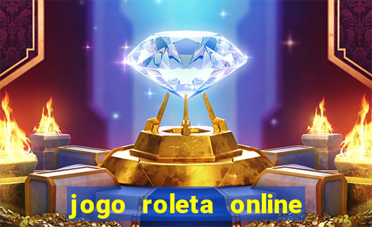 jogo roleta online ganhar dinheiro