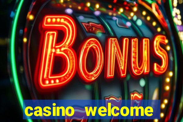 casino welcome bonus no deposit required