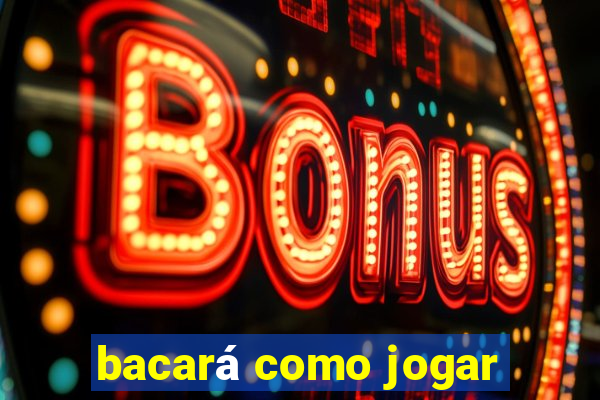 bacará como jogar