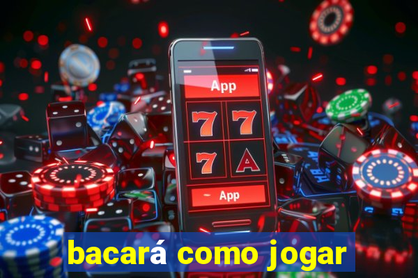 bacará como jogar