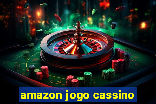 amazon jogo cassino