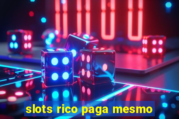 slots rico paga mesmo